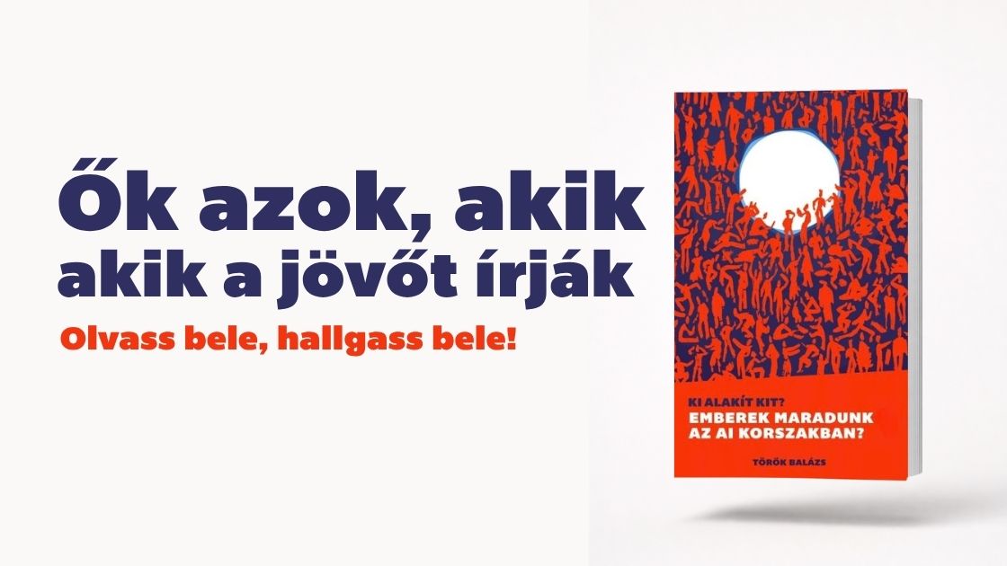 Ők azok, akik a jövőt írják – olvass bele, hallgass bele a Ki alakít kit? könyvbe