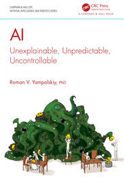 Roman V. Yampolskiy: AI: Unexplainable, Unpredictable, Uncontrollable – borító